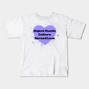 Reject Hustle Culture - Spread Love (Lilac) Kids T-Shirt